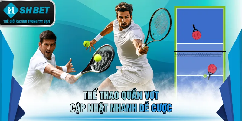 Thể thao quần vợt cập nhật nhanh dễ cược