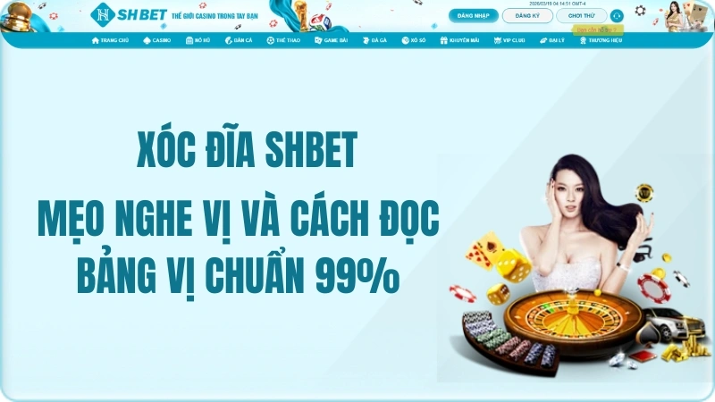 Xóc Đĩa SHBET – Mẹo Nghe Vị Và Cách Đọc Bảng Vị Chuẩn 99%